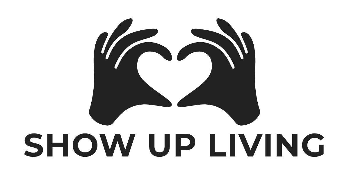 Show Up Living